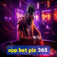 app bet pix 365