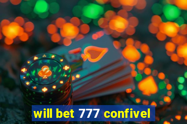 will bet 777 confivel