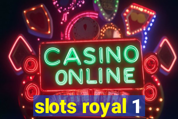 slots royal 1