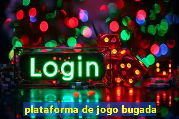 plataforma de jogo bugada