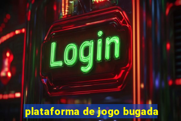 plataforma de jogo bugada