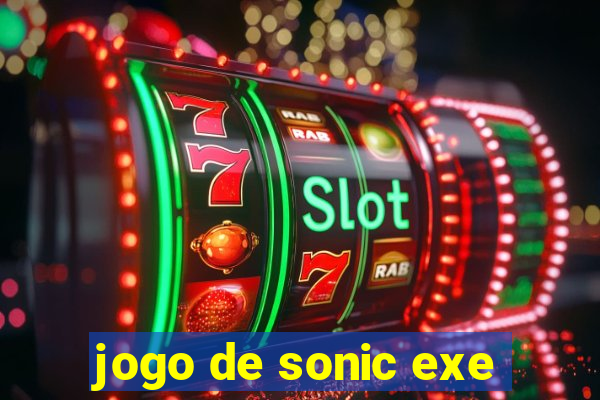 jogo de sonic exe