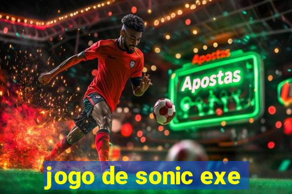 jogo de sonic exe