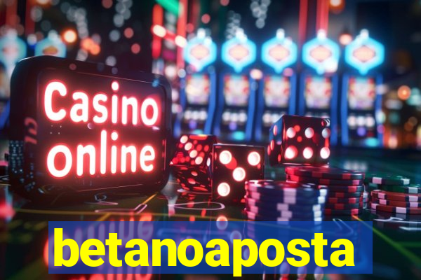 betanoaposta