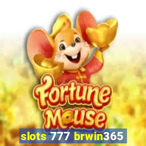 slots 777 brwin365