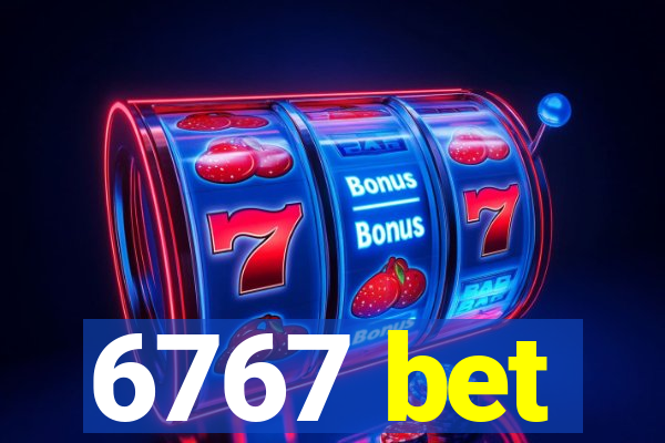 6767 bet