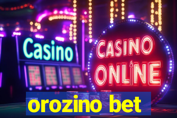 orozino bet