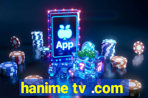 hanime tv .com