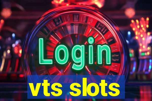 vts slots