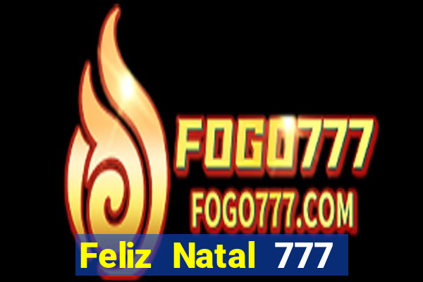 Feliz Natal 777 plataforma login