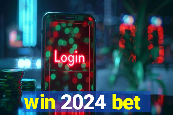 win 2024 bet