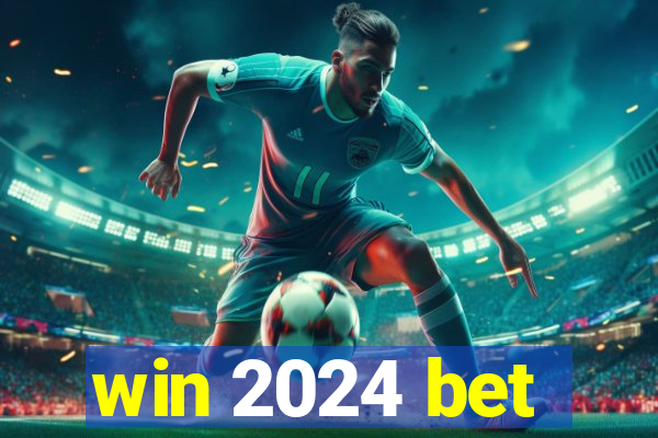 win 2024 bet