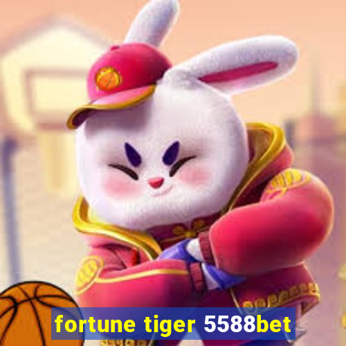 fortune tiger 5588bet