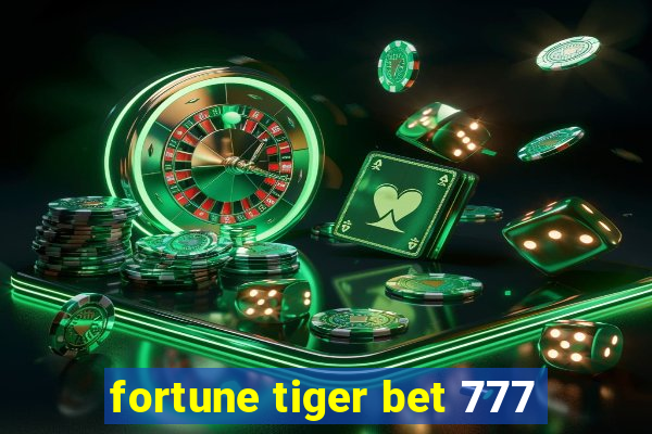 fortune tiger bet 777