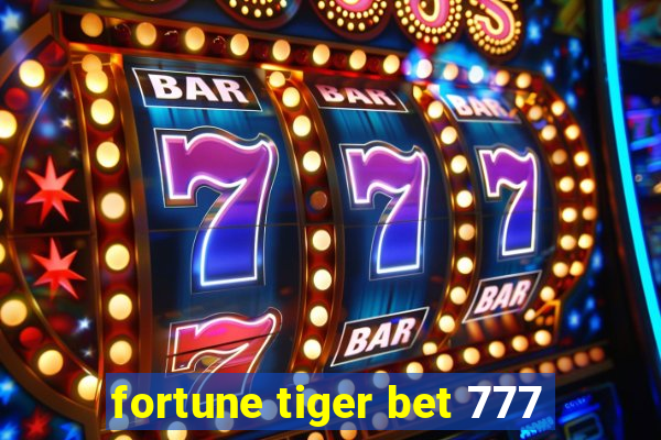 fortune tiger bet 777