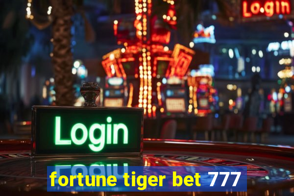 fortune tiger bet 777