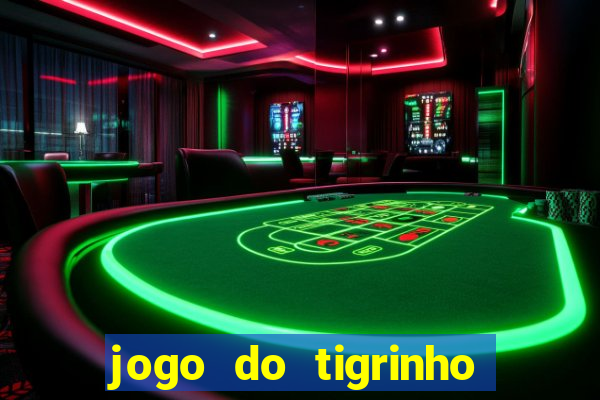 jogo do tigrinho que da bonus no cadastro