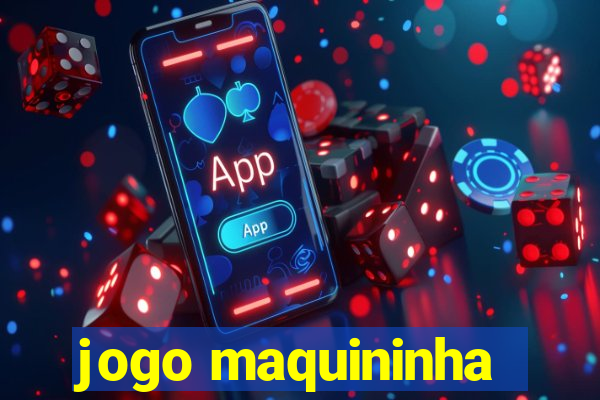 jogo maquininha