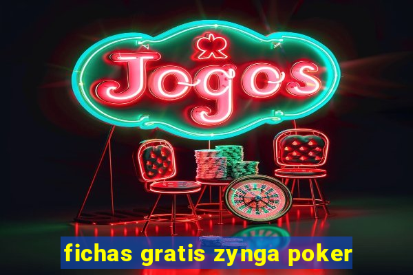 fichas gratis zynga poker