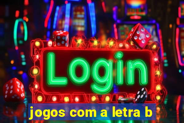 jogos com a letra b