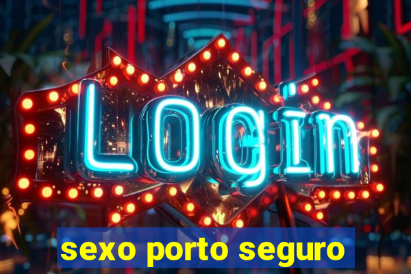 sexo porto seguro