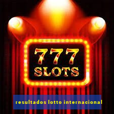 resultados lotto internacional