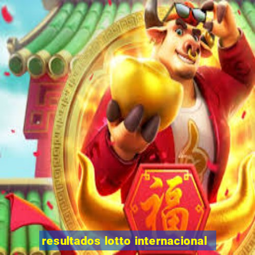 resultados lotto internacional