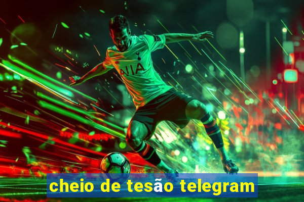 cheio de tesão telegram