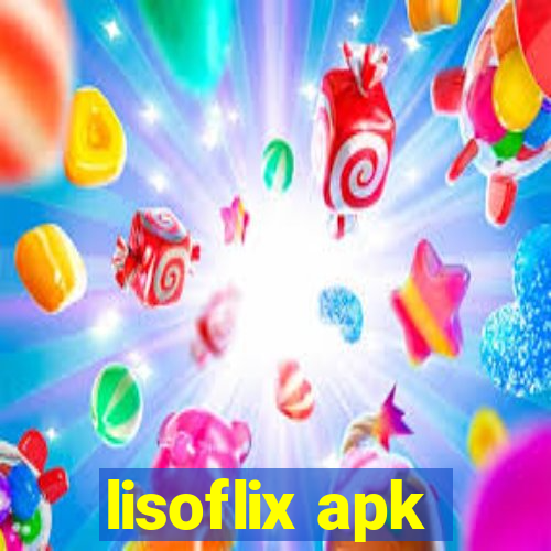 lisoflix apk