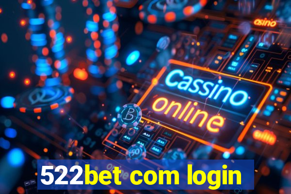 522bet com login