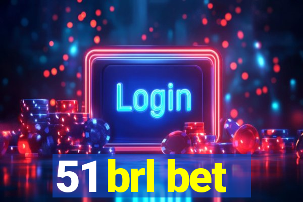 51 brl bet