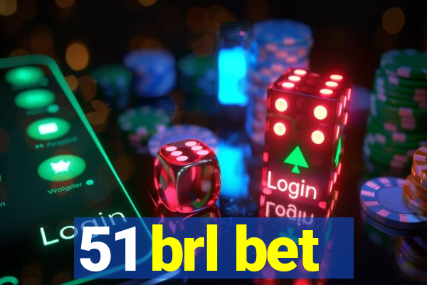 51 brl bet