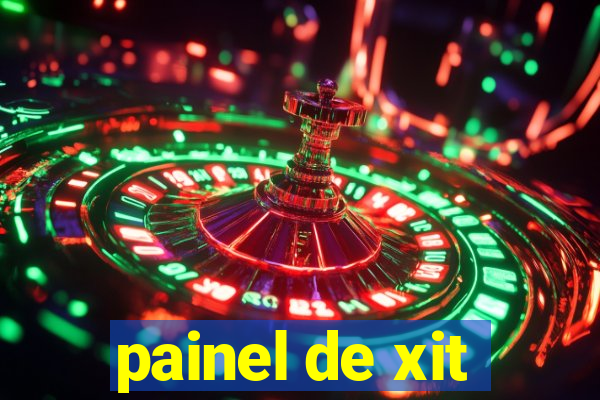 painel de xit