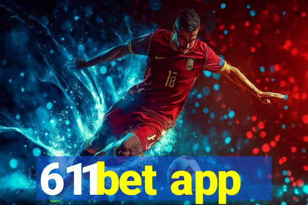 611bet app