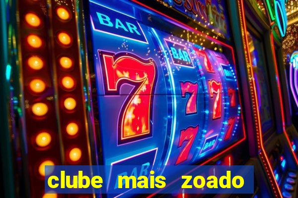 clube mais zoado do mundo