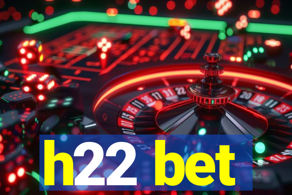 h22 bet