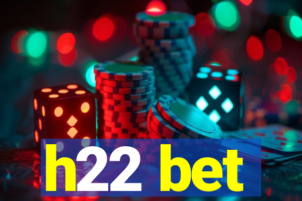 h22 bet