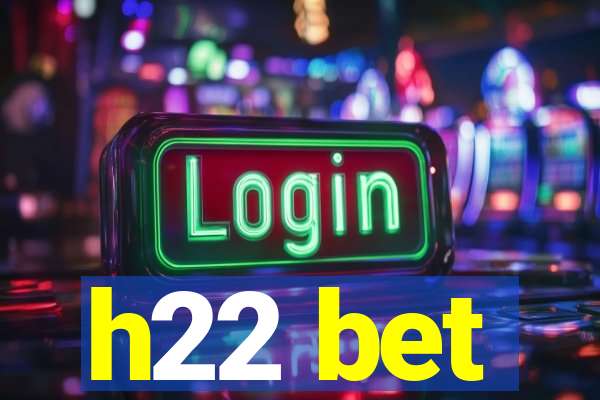 h22 bet