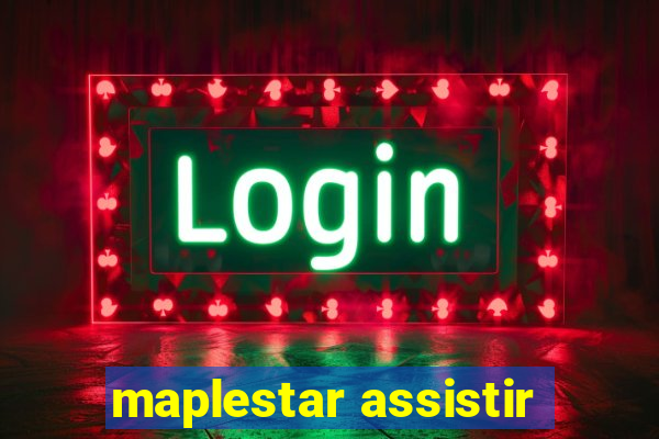 maplestar assistir