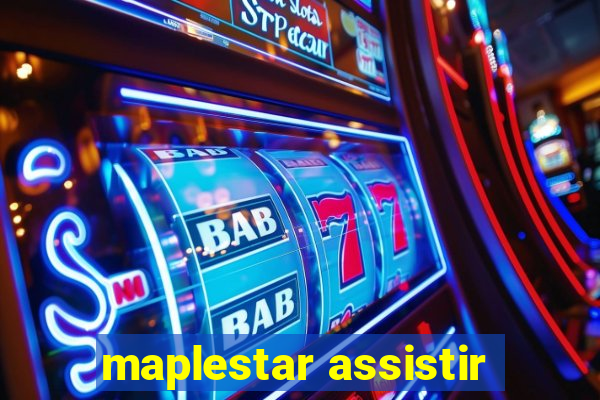 maplestar assistir