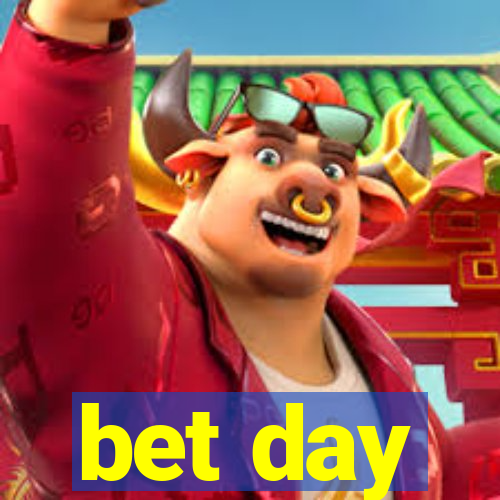 bet day