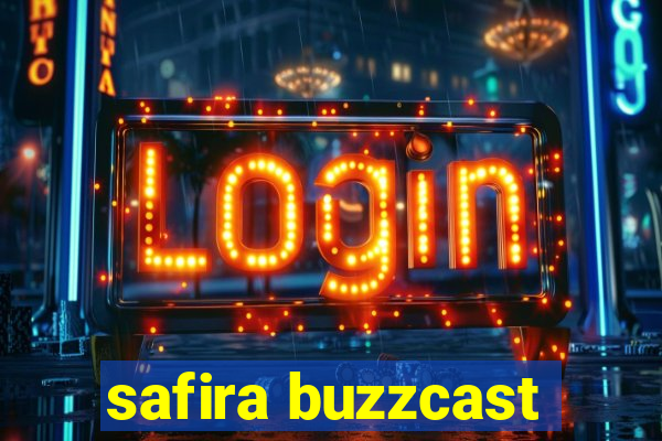 safira buzzcast