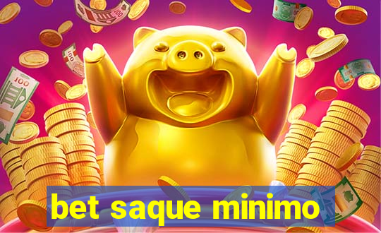 bet saque minimo