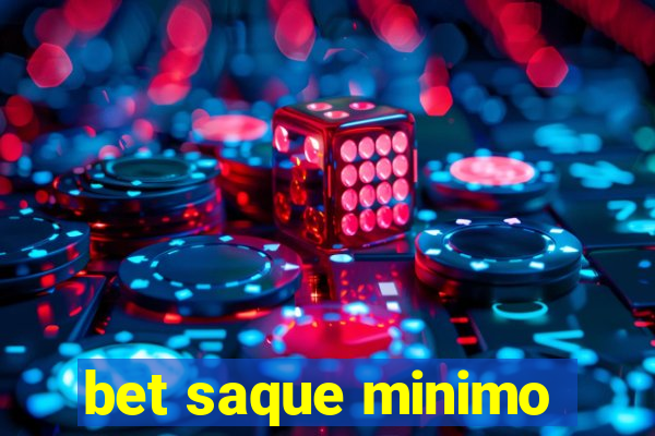 bet saque minimo