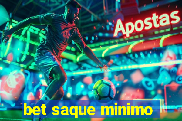 bet saque minimo