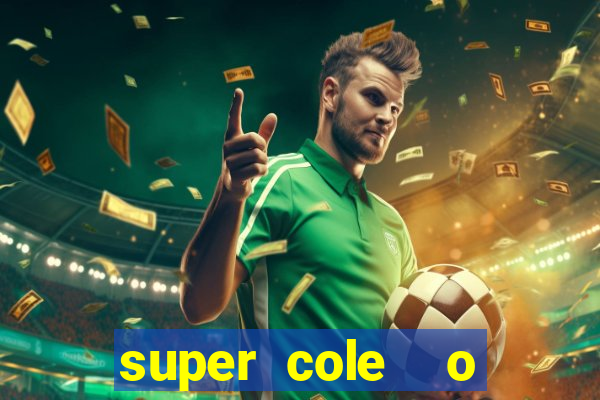 super cole  o 7784 jogos para pc download