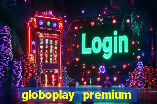 globoplay premium mod apk