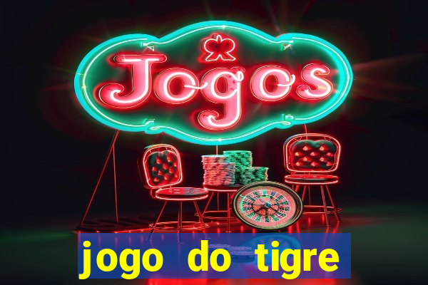 jogo do tigre rodada gratis