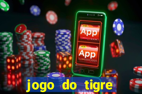 jogo do tigre rodada gratis