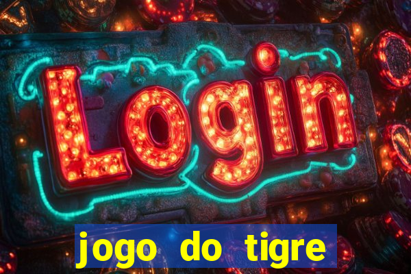 jogo do tigre rodada gratis